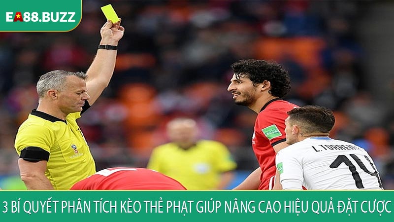3 bí quyết phân tích kèo thẻ phạt giúp nâng cao hiệu quả đặt cược