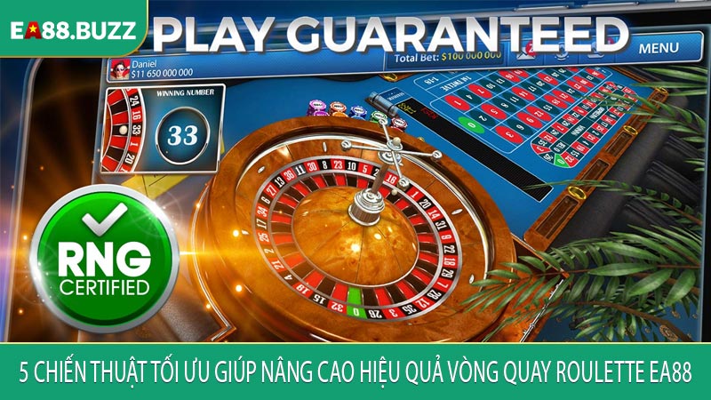 5 chiến thuật tối ưu giúp nâng cao hiệu quả vòng quay Roulette EA88