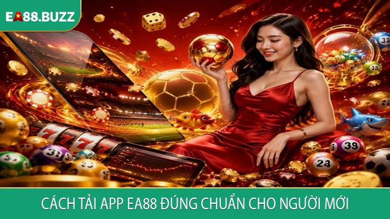 Cách tải app EA88 đúng chuẩn cho người mới