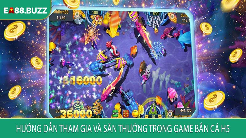 Hướng dẫn tham gia và săn thưởng trong game bắn cá H5